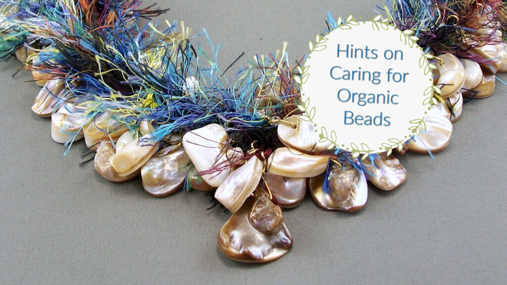 Hints on cleaning and caring for organic beads