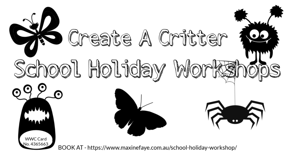 Create a critter school holiday workshop - www.maxinefaye.com.au