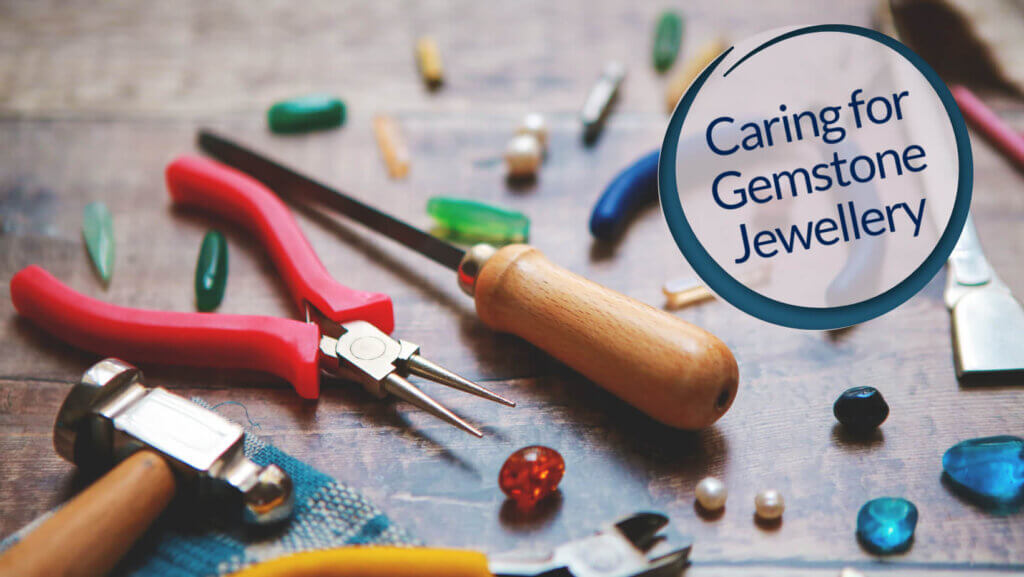 Hints and tips for caring and cleaning of gemstone jewellery